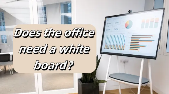 Does the office need a white board？