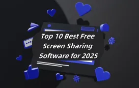 Top 10 Best Free Screen Sharing Software for 2025