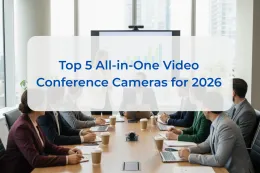 Top5All in OneVideoConferenceCamerasfor2026