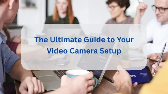 guide to video camera
